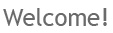 Welcome!